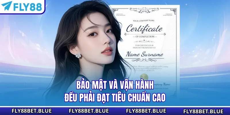 Bảo mật và vận hành đều phải đạt tiêu chuẩn cao
